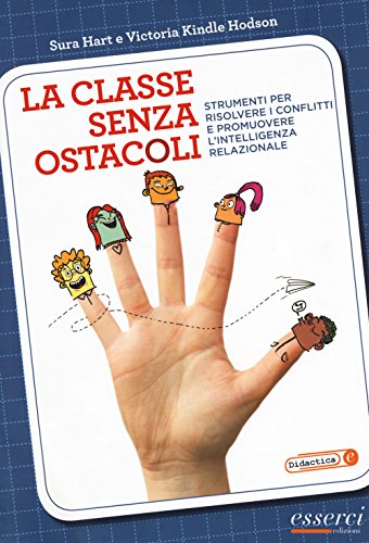 Beispielbild fr La classe senza ostacoli. Strumenti per risolvere i conflitti e promuovere l'intelligenza relazionale zum Verkauf von Brook Bookstore