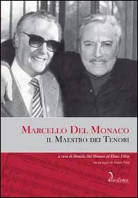 9788896988411: Marcello del Monaco. Il maestro dei tenori. Con CD Audio (Calliope)