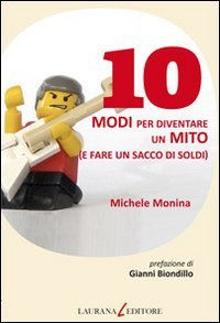 Beispielbild fr 10 modi per diventare un mito (e fare un sacco di soldi) zum Verkauf von medimops