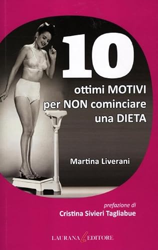 Stock image for 10 ottimi motivi per non cominciare una dieta for sale by medimops