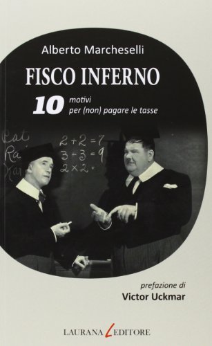 Stock image for Fisco inferno. 10 motivi per (non) pagare le tasse for sale by libreriauniversitaria.it