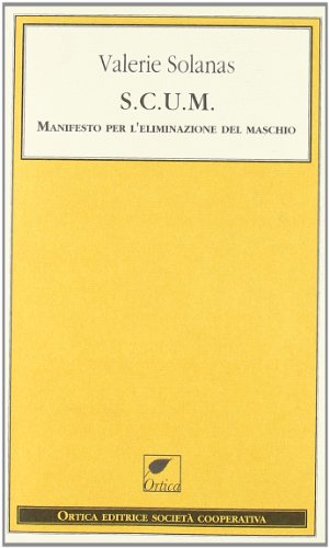 Beispielbild fr S.C.U.M. Manifesto per l'eliminazione del maschio zum Verkauf von libreriauniversitaria.it