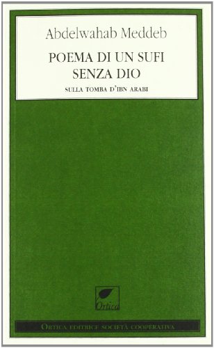 Beispielbild fr Poema per un sufi senza Dio. Sulla tomba d'Ibn Arabi zum Verkauf von libreriauniversitaria.it