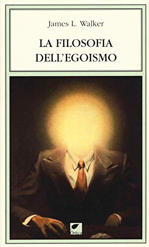 Beispielbild fr La filosofia dell'egoismo zum Verkauf von libreriauniversitaria.it