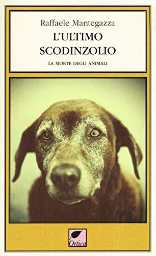 Beispielbild fr L'ultimo scodinzolio. La morte degli animali zum Verkauf von libreriauniversitaria.it