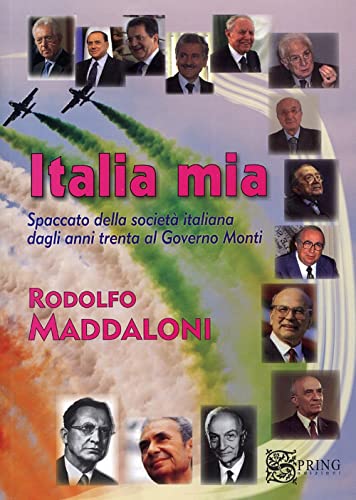 9788897033103: Italia mia. Spaccato della societ italiana dagli anni trenta al governo Monti (Biblioteca mobile)