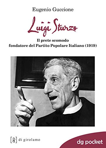 Imagen de archivo de Luigi Sturzo. Il prete scomodo fondatore del Partito popolare italiano (1919) (ita) a la venta por Brook Bookstore