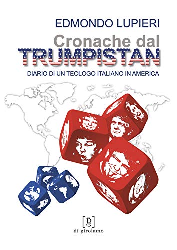 Beispielbild fr Cronache dal Trumpistan. Diario di un teologo italiano in America zum Verkauf von Brook Bookstore