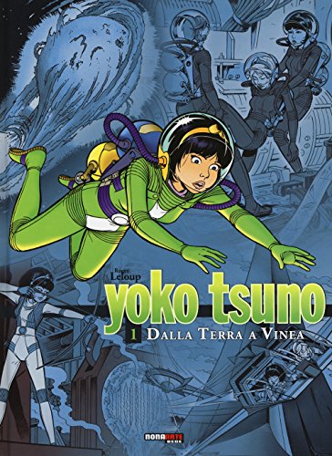 9788897062530: Dalla Terra a Vinea. Yoko Tsuno. L'integrale (Vol. 1)