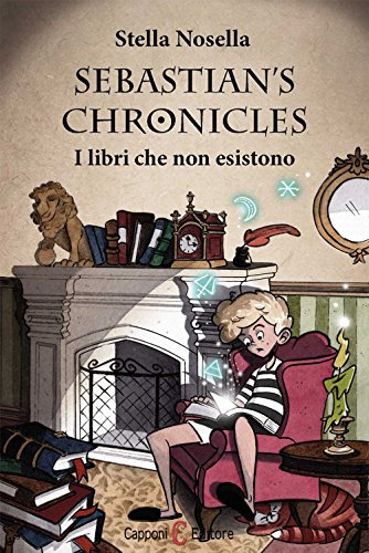 Beispielbild fr Sebastian's chronicles. I libri che non esistono zum Verkauf von AwesomeBooks