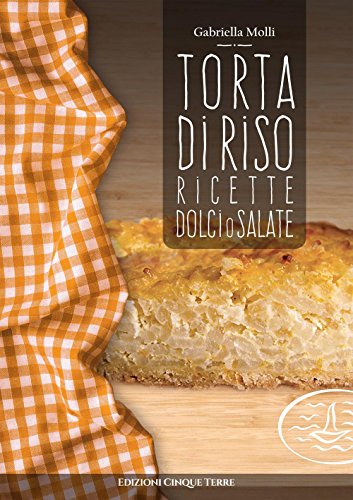 Beispielbild fr Torta di riso. Ricette dolci o salate. zum Verkauf von Brook Bookstore