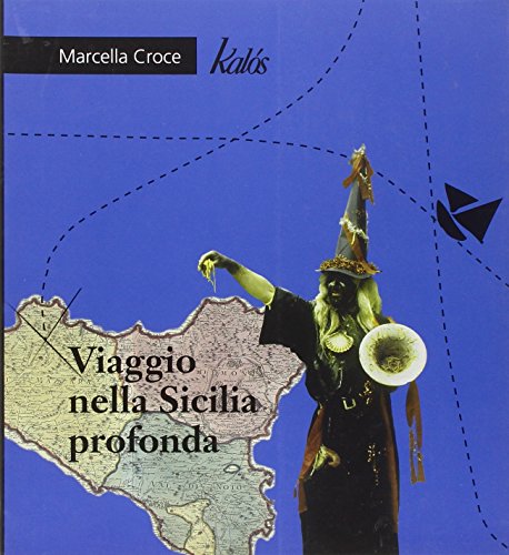 Imagen de archivo de Viaggio nella Sicilia profonda a la venta por Alplaus Books
