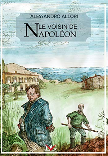 Beispielbild fr Le voisin de Napolon zum Verkauf von Revaluation Books