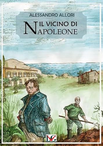 Beispielbild fr Il vicino di Napoleone (Italian Edition) zum Verkauf von GF Books, Inc.