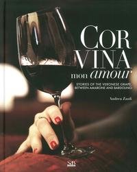 9788897082552: Corvina mon amour. Grape of Verona stories between Amarone and Bardolino. Con DVD (Identit)