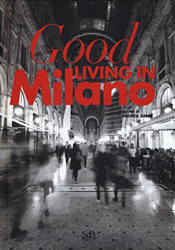 Beispielbild fr Good living in Milano. Ediz. italiana zum Verkauf von medimops