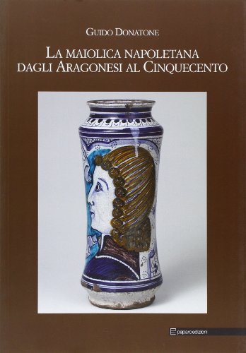 9788897083283: Maiolica napoletana degli aragonesi