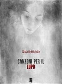 Beispielbild fr Canzoni Per Il Lupo zum Verkauf von libreriauniversitaria.it