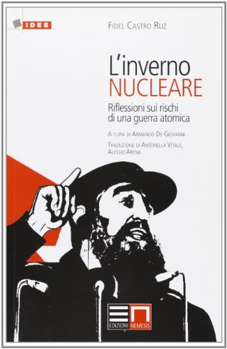 L'inverno nucleare. Riflessioni sui rischi di una guerra atomica (9788897105039) by Castro, Fidel