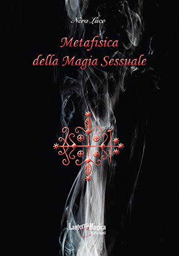 Beispielbild fr Metafisica della magia sessuale Nera Luce zum Verkauf von Copernicolibri