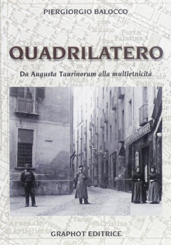 Stock image for Il quadrilatero. Da Augusta Taurinorum alla multietnicit for sale by Libreria Oltre il Catalogo