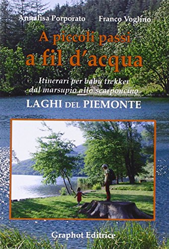 9788897122630: A piccoli passi a fil d'acqua: laghi del Piemonte.