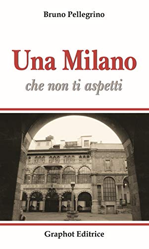 Beispielbild fr Una Milano che non ti aspetti zum Verkauf von libreriauniversitaria.it