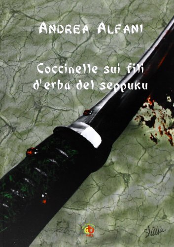 9788897124153: Coccinella sui fili d'erba del seppuku (Poetica)