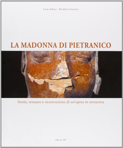 9788897131014: La Madonna di Pietranico. Tradizione e tecnologia nel restauro di un'opera. Ediz. italiana e inglese