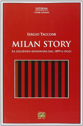 Beispielbild fr Milan story. La leggenda rossonera dal 1899 a oggi zum Verkauf von libreriauniversitaria.it