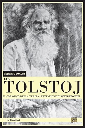 9788897139638: Lev Tolstoj. Il coraggio della verit (Vite di scrittori)