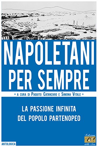 Beispielbild fr Napoletani per sempre. La passione infinita del popolo partenopeo zum Verkauf von medimops