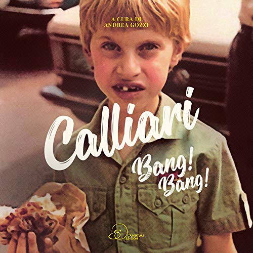 9788897157922: Calliari Bang Bang!. Ediz. italiana e francese