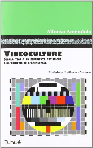 Stock image for Videoculture. Storia, teorie ed esperienze artistiche dell'audiovisivo sperimentale (Italian) for sale by Brook Bookstore On Demand