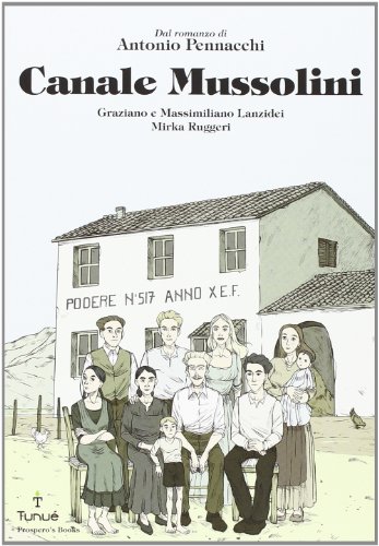 9788897165743: Canale Mussolini. Dal romanzo di Antonio Pennacchi (Prospero's books)