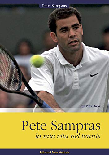 Imagen de archivo de Pete Sampras. La mia vita nel tennis a la venta por medimops