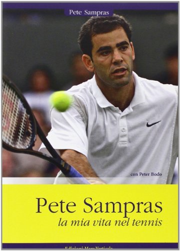 Stock image for Pete Sampras. La mia vita nel tennis (Italian) for sale by Brook Bookstore