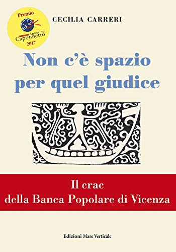 Beispielbild fr Non c' spazio per quel giudice. Il crac della Banca Popolare di Vicenza zum Verkauf von medimops