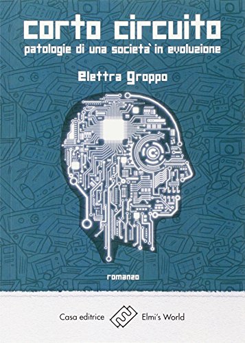 9788897192602: Corto circuito. Patologie di una societ in evoluzione