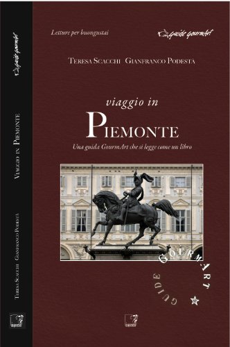 9788897202158: Viaggio in Piemonte. Una guida gourmArt che si legge come un libro (Guide GourmArt)