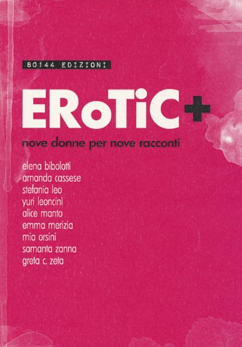 Imagen de archivo de Erotic+. Nove donne per nove racconti Baron, Paolo a la venta por Librisline