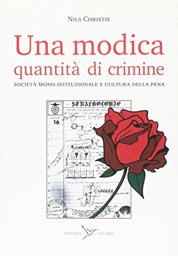 Stock image for Una modica quantit di crimine. Societ monoistituzionale e cultura della pena for sale by libreriauniversitaria.it