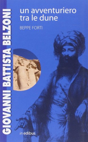 Beispielbild fr Giovanni Battista Belzoni. Un avventuriero tra le dune zum Verkauf von WorldofBooks