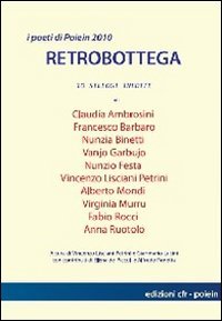 9788897224020: Retrobottega. I Poeti Di Poiein 2010. Vol. 1