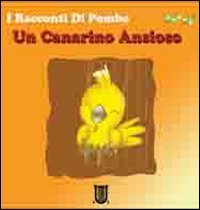 9788897242116: Un canarino ansioso. I racconti di Pombo (Piccoli lettori)