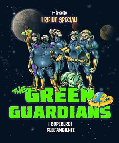 9788897242789: The Green Guardians. I supereroi dell'Ambiente. I rifiuti speciali.