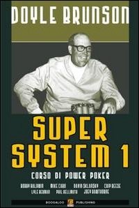 Super system. Corso di power poker vol. 1 (9788897257684) by Doyle Brunson