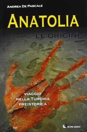 9788897264095: Anatolia. Le origini (Passato remoto)