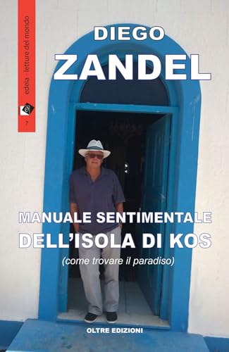Beispielbild fr Manuale sentimentale dell'isola di Kos (ovvero come trovare il paradiso) zum Verkauf von medimops