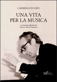 9788897268406: Una vita per la musica. La biografia ufficiale del maestro Antonio Sirignano (Tropea e dintorni)